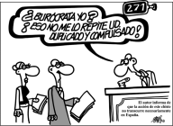 Viñeta cómica criticando la excesiva formalización de determinadas empresas. Un administrativo le dice a dos hombres: “¿Burócrata yo? ¿Eso no me lo repite usted compulsado y duplicado?”